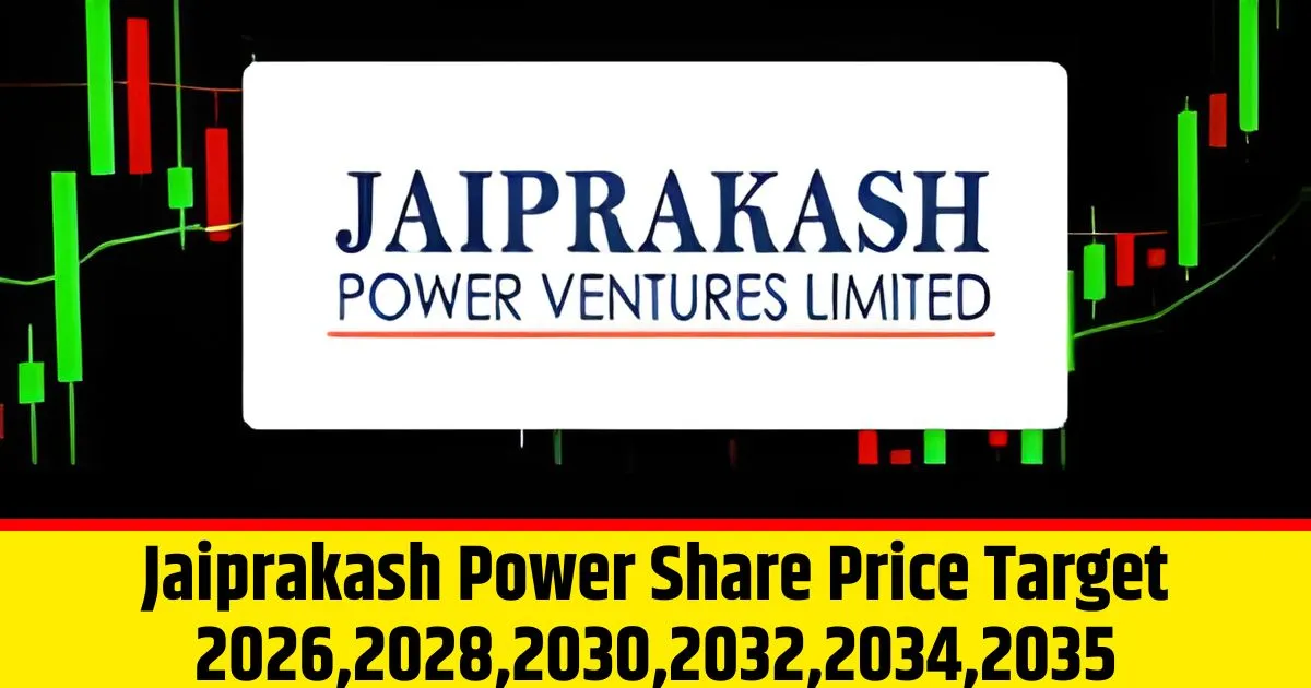Jaiprakash Power Ventures Share Price Target 2026,2028,2030,2032,2034,2035